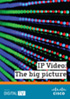 IP Video: The Big Picture