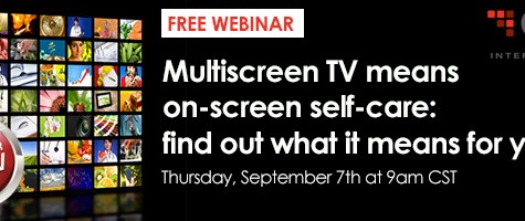Webinar | Multiscreen TV means on-screen self-care: find out what it means for you