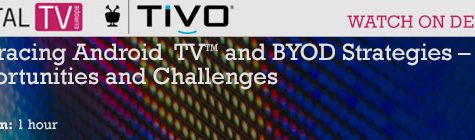 Webinar I Embracing Android TV™ and BYOD Strategies – Opportunities and Challenges