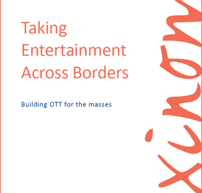 Whitepaper I Taking entertainment across borders: building OTT for the masses